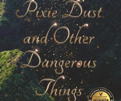 Pixie Dust and Other Dangerous Things
